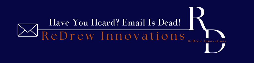 Have You Heard? Email Is&nbsp;Dead!
