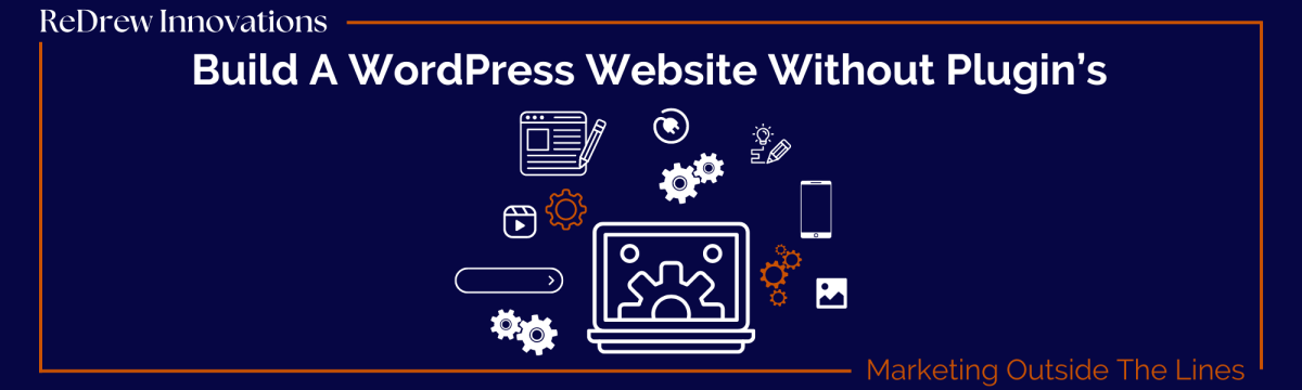 Build A WordPress Website Without&nbsp;Plugin’s