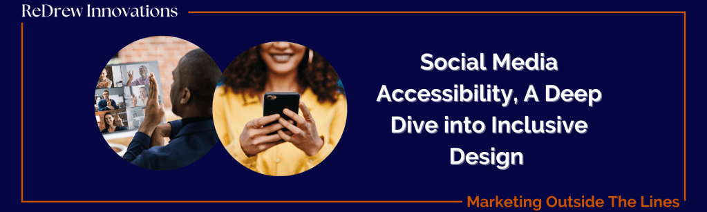 Social Media Accessibility, A Deep Dive into Inclusive&nbsp;Design